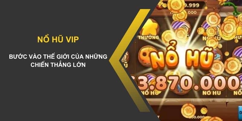 Nổ hũ VIP tại Kubet: Bước vào thế giới của những chiến thắng lớn