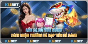 Bắn Cá Đổi Tiền Momo