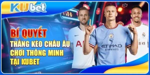 Bí quyết thắng kèo châu Âu