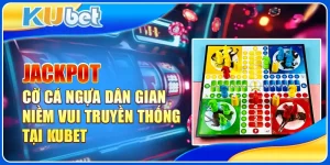 Jackpot Cờ Cá Ngựa Dân Gian