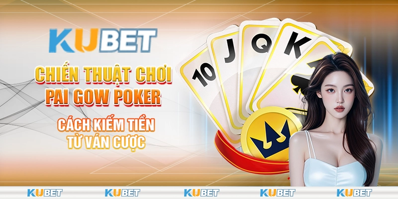 Chiến Thuật Chơi Pai Gow Poker