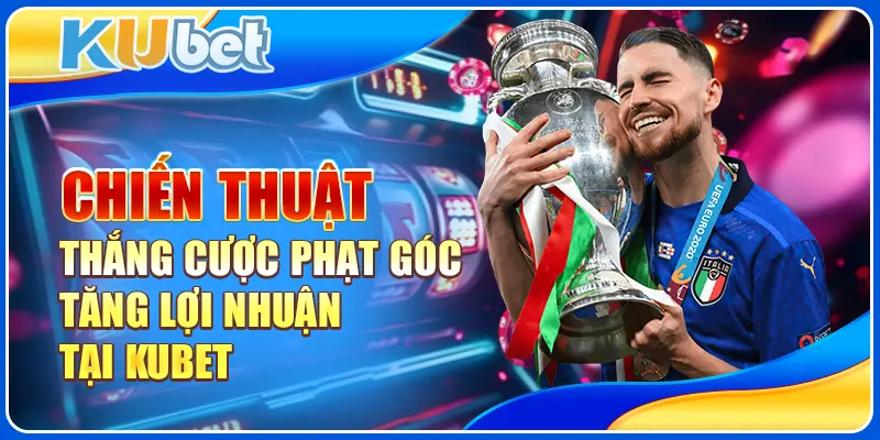 Chiến thuật thắng cược phạt góc