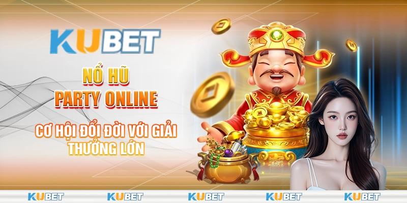 Nổ Hũ Party Online